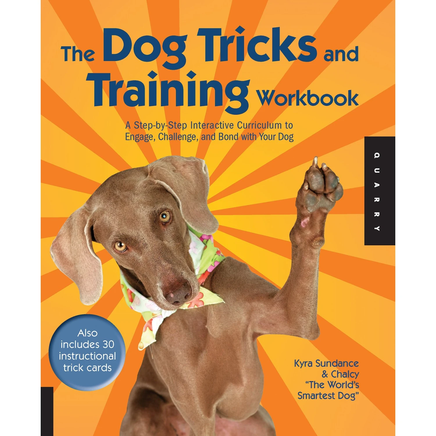 The Dog Tricks & Training Workbook: A Step-by-Step Interactive Curriculum To Engage, Challenge, & Bond With Your Dog 1 The Dog Tricks & Training Workbook: A Step-by-Step Interactive Curriculum To Engage, Challenge, & Bond With Your Dog