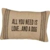 Primitives By Kathy "All You Need Is Love? & A Dog" Pillow