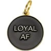 Two Tails Pet Company Loyal AF Personalized Dog ID Tag
