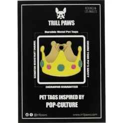 Trill Paws Crown Personalized Dog & Cat ID Tag -PetSafe Kong Shop 272350 PT4. AC SS1800 V1631733993