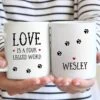 904 Custom Personalized Love Is A Four Legged Word Double Sided Coffee Mug, 11-oz